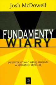 Fundamanty wiary. Autor: Josh McDowell. Dadada.pl Okładka książki Fundamanty wiary
