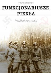 Okładka książki Funkcjonariusze piekła. Potulice 1941-1950