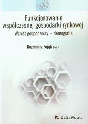 Funkcjonow. współcz. gospodarki rynk.Wzrost gosp.. Autor: Kazimierz Pająk (red.). Dadada.pl Okładka książki Funkcjonow. współcz. gospodarki rynk.Wzrost gosp.
