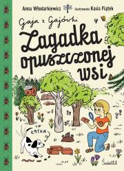 Gaja z Gajówki. Zagadka opuszczonej wsi. Autor: Anna Włodarkiewicz. Dadada.pl Okładka książki Gaja z Gajówki. Zagadka opuszczonej wsi