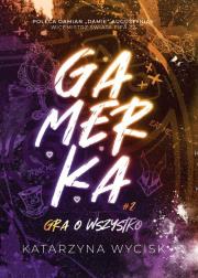 Okładka książki Gamerka II Gra o wszystko