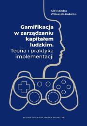 Gamifikacja w zarządzaniu kapitałem ludzkim. Autor: Aleksandra Witoszek-Kubicka. Dadada.pl Okładka książki Gamifikacja w zarządzaniu kapitałem ludzkim