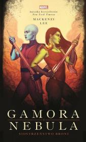 Gamora i Nebula. Siostrzeństwo broni. Marvel. Autor: Mackenzi Lee. Dadada.pl Okładka książki Gamora i Nebula. Siostrzeństwo broni. Marvel