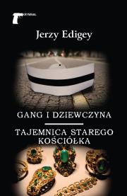Gang i dziewczyna. Tajemnica starego kościółka. Autor: Jerzy Edigey. Dadada.pl Okładka książki Gang i dziewczyna. Tajemnica starego kościółka