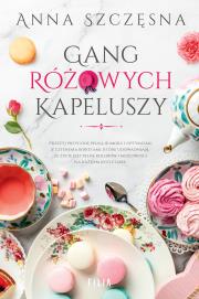 Gang różowych kapeluszy. Autor: Szczęsna Anna. Dadada.pl Okładka książki Gang różowych kapeluszy