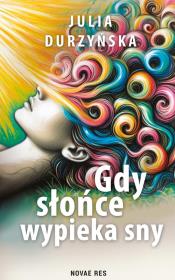 Okładka książki Gdy słońce wypieka sny
