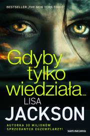 Gdyby tylko wiedziała…. Autor: Jackson Lisa. Dadada.pl Okładka książki Gdyby tylko wiedziała…