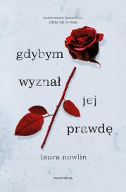Gdybym wyznał jej prawdę. Autor: Nowlin Laura. Dadada.pl Okładka książki Gdybym wyznał jej prawdę