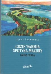 Okładka książki Gdzie Warmia spotyka Mazury Gmina Purda