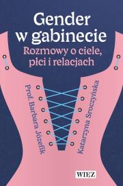 Gender w gabinecie. Rozmowy o ciele, płci i relacjach. Autor: prof. Barbara Józefik, Katarzyna Sroczyńska. Dadada.pl Okładka książki Gender w gabinecie. Rozmowy o ciele, płci i relacjach