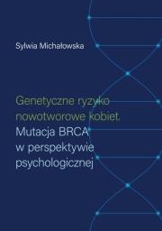 Genetyczne ryzyko nowotworowe kobiet. Autor: Sylwia Michałowska. Dadada.pl Okładka książki Genetyczne ryzyko nowotworowe kobiet
