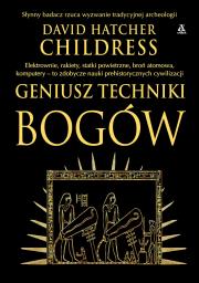 Geniusz techniki bogów wyd. 2024. Autor: David Hatcher Childress. Dadada.pl Okładka książki Geniusz techniki bogów wyd. 2024