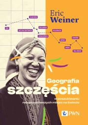 Geografia szczęścia. Autor: Weiner Eric. Dadada.pl Okładka książki Geografia szczęścia