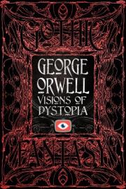 George Orwell Visions of Dystopia. Autor: Orwell George. Dadada.pl Okładka książki George Orwell Visions of Dystopia
