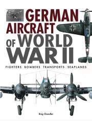German Aircraft of World War II. Autor: Chandler Bing. Dadada.pl Okładka książki German Aircraft of World War II