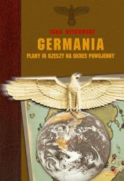 Germania - plany III Rzeczy na okres powojenny. Autor: Igor Witkowski. Dadada.pl Okładka książki Germania - plany III Rzeczy na okres powojenny