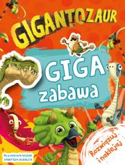 Okładka książki Gigantozaur. Giga zabawa