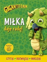 Gigantozaur. Miłka daje radę!. Autor: Harriet Paul. Dadada.pl Okładka książki Gigantozaur. Miłka daje radę!
