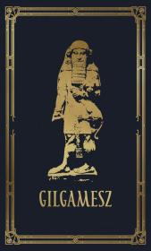 Okładka książki Gilgamesz Epos babiloński i asyryjski ze szczątków odczytany i uzupełniony także pieśniami szumerskimi przez Roberta Stillera wyd. 6