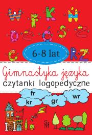 Okładka książki Gimnastyka języka. Czytanki logopedyczne 6-8 lat