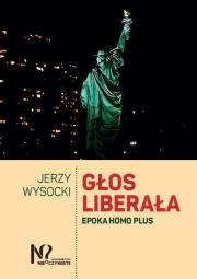 Głos liberała. Autor: Wysocki Jerzy. Dadada.pl Okładka książki Głos liberała