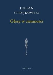 Głosy w ciemności. Autor: Stryjkowski Julian. Dadada.pl Okładka książki Głosy w ciemności