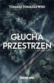 Głucha przestrzeń. Autor: Tomasz Tomaszewski. Dadada.pl Okładka książki Głucha przestrzeń