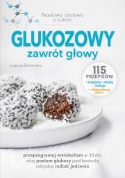 Glukozowy zawrót głowy. Naukowo i życiowo o cukrze. Autor: Joanna Zielewska. Dadada.pl Okładka książki Glukozowy zawrót głowy. Naukowo i życiowo o cukrze