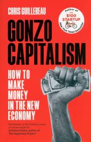 Gonzo Capitalism. Autor: Chris Guillebeau. Dadada.pl Okładka książki Gonzo Capitalism