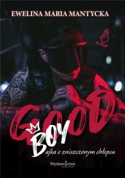 Good Boy. Bajka o zniszczonym chłopcu. Autor: Mantycka  Ewelina Maria. Dadada.pl Okładka książki Good Boy. Bajka o zniszczonym chłopcu