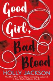 Good girl, bad blood. Autor: HOLLY JACKSON. Dadada.pl Okładka książki Good girl, bad blood