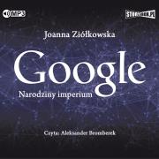 Google. Narodziny imperium audiobook. Autor: Ziółkowska Joanna Ewa. Dadada.pl Okładka książki Google. Narodziny imperium audiobook