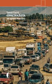 Okładka książki Gorączka złota. Jak upadała Wenezuela