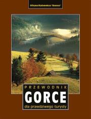Gorce. Przewodnik dla prawdziwego turysty wyd. 3. Autor: Opracowanie zbiorowe. Dadada.pl Okładka książki Gorce. Przewodnik dla prawdziwego turysty wyd. 3
