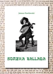 Gorzka ballada. Autor: Pawłowski Janusz. Dadada.pl Okładka książki Gorzka ballada