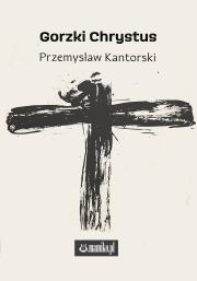 Okładka książki Gorzki Chrystus