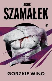 Gorzkie wino. Autor: Szamałek Jakub. Dadada.pl Okładka książki Gorzkie wino