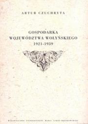 Okładka książki Gospodarka województwa wołyńskiego 1921-1939