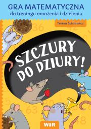 Gra matematyczna - Szczury do dziury. Autor: Teresa Ścisłowicz, Zofia Zabrzeska. Dadada.pl Okładka książki Gra matematyczna - Szczury do dziury
