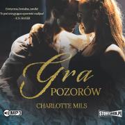 Gra pozorów audiobook. Autor: Charlotte Mils. Dadada.pl Okładka książki Gra pozorów audiobook