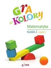 Okładka książki Gra w kolory Matematyka SP 2 cz.1 + zakładka