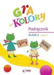 Gra w kolory SP 2 Podręcznik cz.1. Autor: Beata Sokołowska, Grodzka Katarzyna. Dadada.pl Okładka książki Gra w kolory SP 2 Podręcznik cz.1