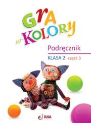 Gra w kolory SP 2 Podręcznik cz.3. Autor: Beata Sokołowska, Grodzka Katarzyna. Dadada.pl Okładka książki Gra w kolory SP 2 Podręcznik cz.3