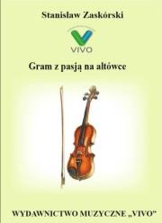 Gram z pasją na altówce. Autor: Stanisław Zaskórski. Dadada.pl Okładka książki Gram z pasją na altówce