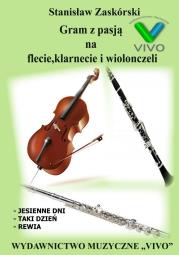 Gram z pasją na flecie, klarnecie i wiolonczeli. Autor: Stanisław Zaskórski. Dadada.pl Okładka książki Gram z pasją na flecie, klarnecie i wiolonczeli