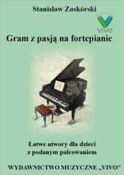 Gram z pasją na fortepianie. Łatwe utwory dla.... Autor: Stanisław Zaskórski. Dadada.pl Okładka książki Gram z pasją na fortepianie. Łatwe utwory dla...