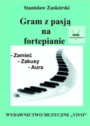 Gram z pasją na fortepianie. Autor: Stanisław Zaskórski. Dadada.pl Okładka książki Gram z pasją na fortepianie