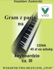Gram z pasją na keyboardzie cz.3. Autor: Stanisław Zaskórski. Dadada.pl Okładka książki Gram z pasją na keyboardzie cz.3