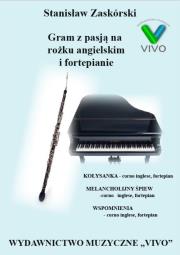 Gram z pasją na rożku angielskim i fortepianie. Autor: Stanisław Zaskórski. Dadada.pl Okładka książki Gram z pasją na rożku angielskim i fortepianie