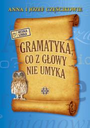 Gramatyka co z głowy nie umyka w.2023. Autor: Częścik Anna, Józef Częścik. Dadada.pl Okładka książki Gramatyka co z głowy nie umyka w.2023